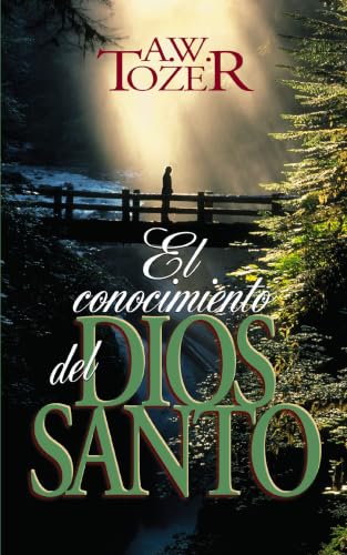 El conocimiento del Dios santo (The Knowledge of the Holy)