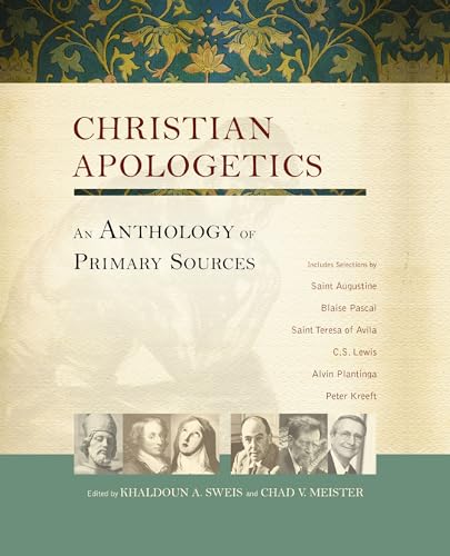 Christian Apologetics: An Anthology of Primary Sources