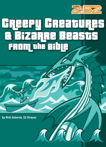 Creepy Creatures and Bizarre Beasts from the Bible by Rick Osborne and Ed Strauss