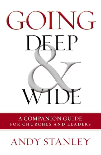 Going Deep & Wide - A Companion Guide for Churches and Leaders by Andy Stanley