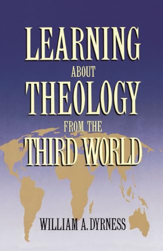 Learning about Theology from the Third World by William A. Dyrness