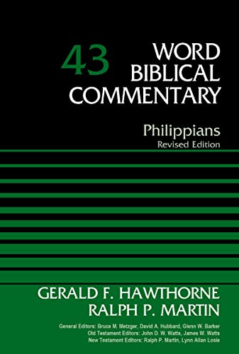 Philippians, Volume 43: Revised Edition - Word Biblical Commentary by Gerald F. Hawthorne and Ralph P. Martin