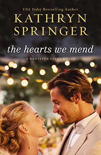 The Hearts We Mend - A Banister Falls Novel by Kathryn Springer