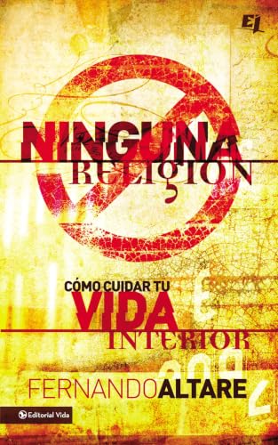 Ninguna Religión - Cómo cuidar tu vida interior by Fernando Altare