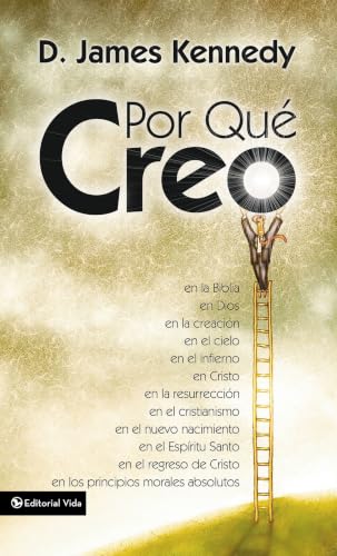 Por qué creo by D. James Kennedy