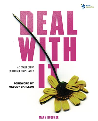 Deal with It - A 12 Week Study on Teenage Girls' Anger by Mary Huebner