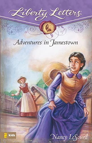 Adventures in Jamestown - Liberty Letters by Nancy LeSourd