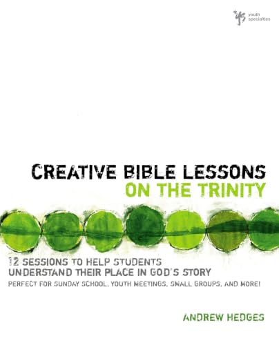 Creative Bible Lessons on the Trinity by Andrew A. Hedges