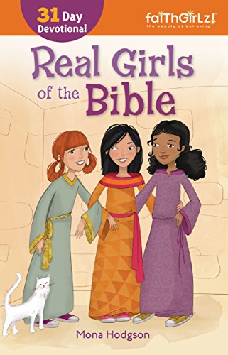 Real Girls of the Bible: A 31-Day Devotional by Mona Hodgson