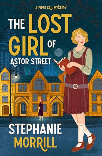 The Lost Girl of Astor Street - A Piper Sail Mystery by Stephanie Morrill