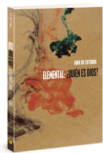 Elemental: ¿Quién es Dios? Guía del alumno by Francis Chan