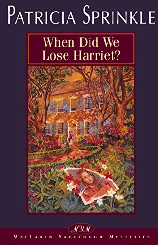 When Did We Lose Harriet? - A Thoroughly Southern Mystery by Patricia H. Sprinkle