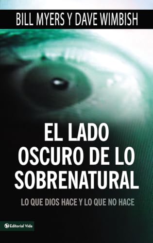 El lado oscuro de lo sobrenatural by Bill Myers and David Wimbish