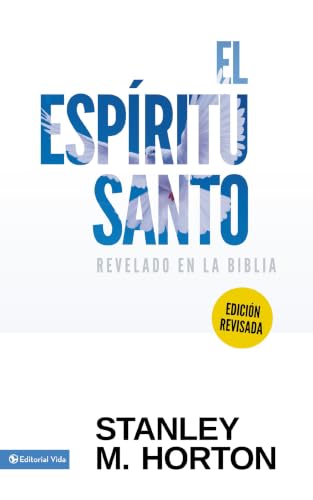 El Espíritu Santo revelado en la Biblia by Stanley M. Horton