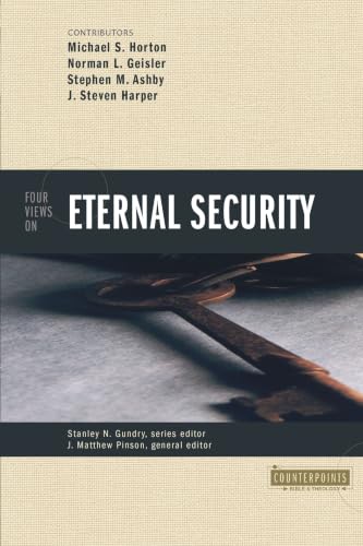Four Views on Eternal Security (Counterpoints: Bible and Theology) by J. Matthew Pinson