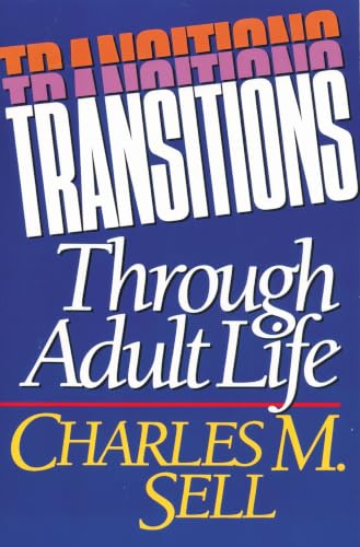 Transitions Through Adult Life by Charles M. Sell