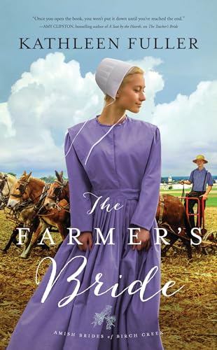 The Farmer's Bride (An Amish Brides of Birch Creek Novel Book 2) by Kathleen Fuller