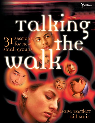 Talking the Walk: 31 Sessions for New Small Groups by Dave Bartlett and Bill Muir