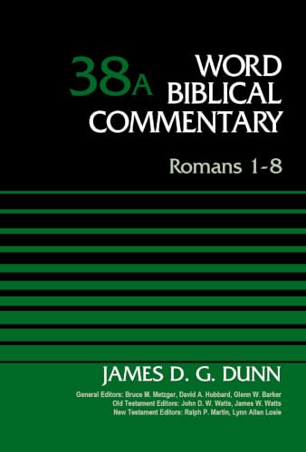 Romans 1-8, Volume 38A (Word Biblical Commentary) by James D. G. Dunn
