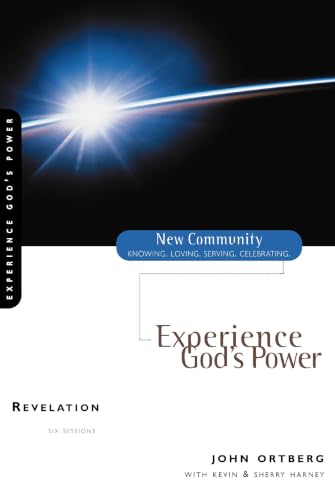 Revelation: Experience God's Power (New Community Bible Study Series) by John Ortberg