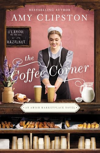 The Coffee Corner (An Amish Marketplace Novel Book 3) by Amy Clipston