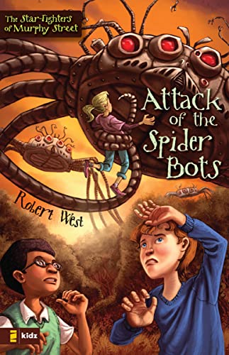 The Star-Fighters of Murphy Street, Episode 2: Attack of the Spider Bots by Robert West