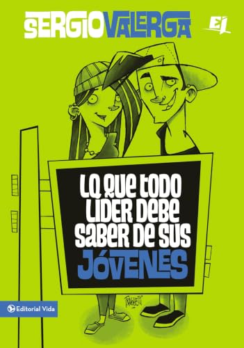 Lo que todo líder debe saber de sus jóvenes by Sergio Valerga
