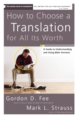 How to Choose a Translation for All Its Worth by Gordon D. Fee and Mark L. Strauss