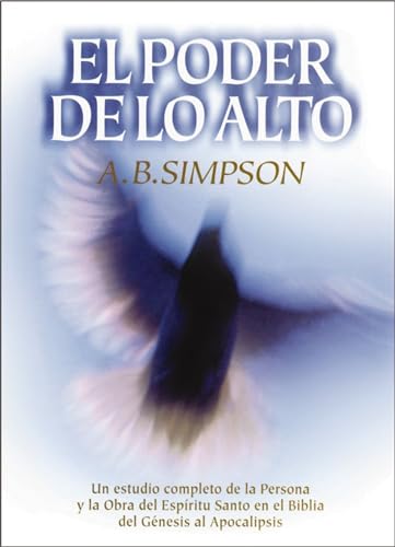 El poder de lo alto by Albert B. Simpson