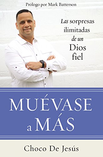 Muévase a más: Las sorpresas ilimitadas de un Dios fiel