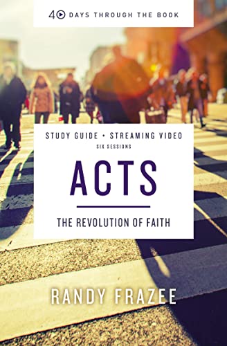 Acts Bible Study Guide: The Revolution of Faith