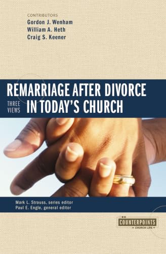 Remarriage After Divorce in Today's Church: 3 Views