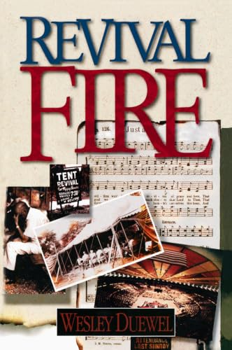 Revival Fire: How God Uses Revival Fire Through the Centuries to Revive the Church