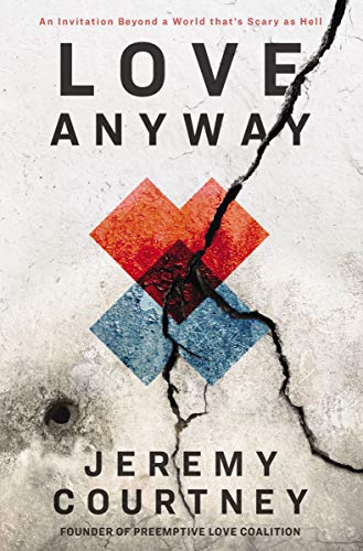 Love Anyway: An Invitation to Beyond-Borders Love in a Time of Hate