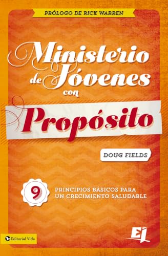Ministerio de jóvenes con propósito: 9 Principios básicos para un crecimiento sin límites