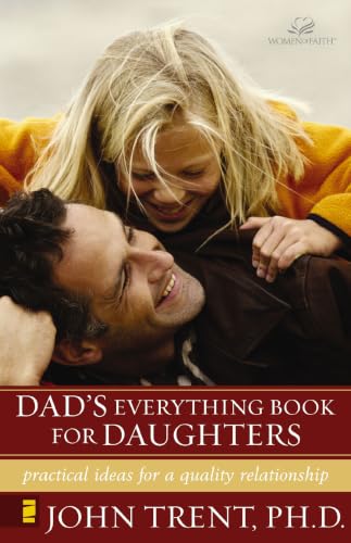 Dad's Everything Book for Daughters: Practical Ideas for a Quality Relationship
