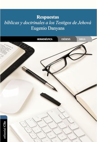 Respuestas bíblicas y doctrinales a los Testigos de Jehová