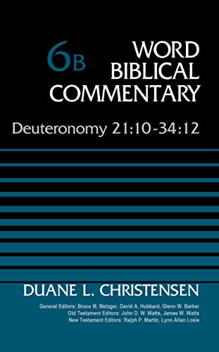 Deuteronomy 21:10-34:12, Volume 6B (Word Biblical Commentary)