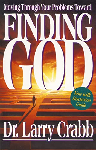 Finding God: Moving Through Your Problems Toward Finding God