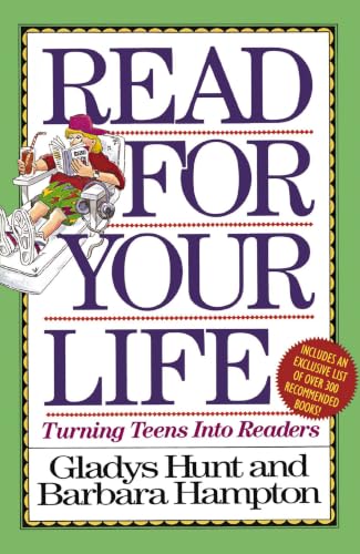 Read for Your Life: 11 Steps to Helping Your Teens Become Readers for Life
