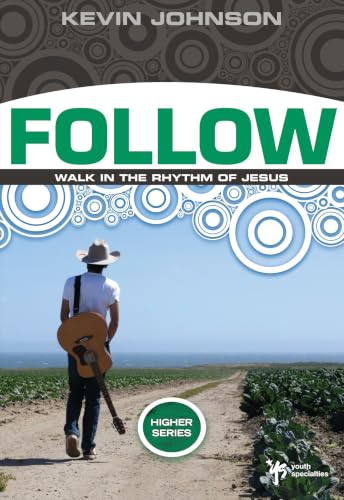 Follow: Walk in the Rhythm of Jesus (Higher Series)
