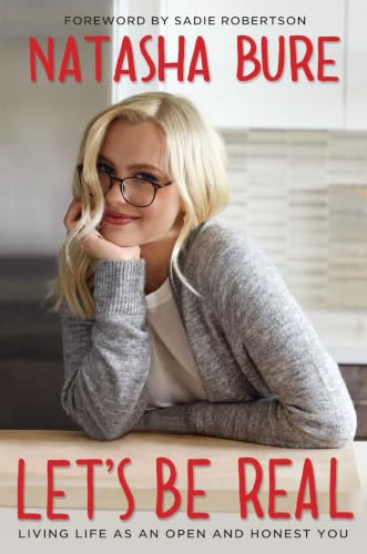 Let's Be Real: Living Life As an Open and Honest You