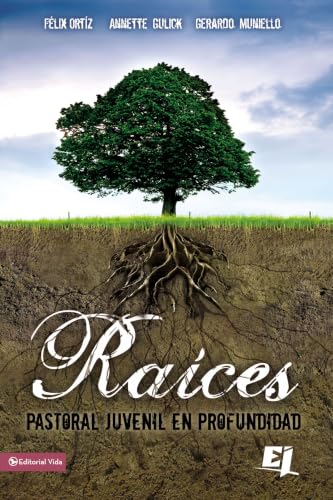 Raíces: Pastoral Juvenil en Profundidad (Especialidades Juveniles)