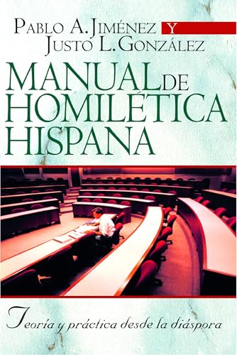 Manual de Homilética Hispana: Teoría y práctica desde la diáspora