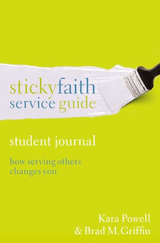 Sticky Faith Service Guide, Student Journal: How Serving Others Changes Us