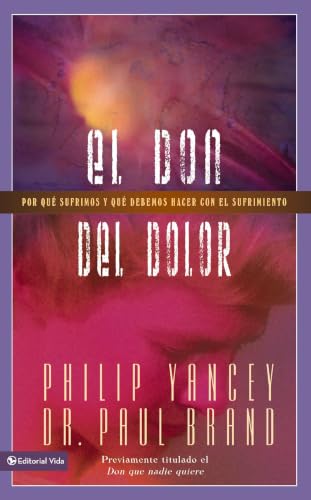 El don del dolor: Por qué nos duele y qué podemos hacer al respecto