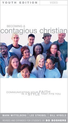 Becoming a Contagious Christian Youth Edition: Communicating Your Faith in a Style That Fits You