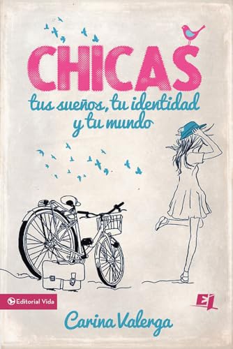 Chicas: Tus sueños, tu identidad y tu mundo
