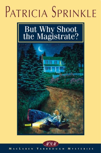 But Why Shoot the Magistrate? (MacLaren Yarbrough Mysteries #2)