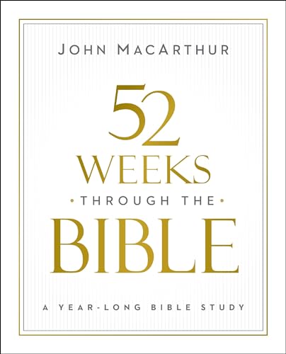 52 Weeks Through the Bible: A Guided Journey to Deepen Your Faith